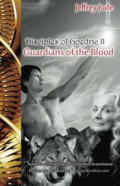 book cover of Guardians of the Blood: The Disciples of Goedric Trilogy (Volume 2) by Mr Jeffrey Jude