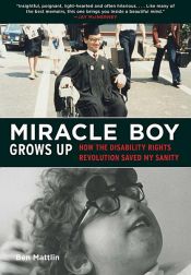 book cover of Miracle Boy Grows Up by Ben Mattlin