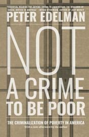book cover of Not a Crime to Be Poor by Peter B. Edelman