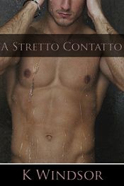 book cover of A Stretto Contatto: Una Fantasia Erotica Gay by K Windsor