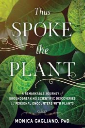 book cover of Thus Spoke the Plant by Monica Gagliano