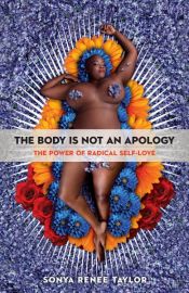 book cover of The Body Is Not an Apology by Sonya Renee Taylor