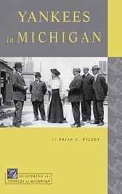 book cover of Yankees in Michigan by Brian C. Wilson