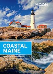 book cover of Moon Coastal Maine: Including Acadia National Park (Moon Handbooks) by Hilary Nangle