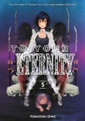 book cover of To Your Eternity 5 by Yoshitoki Oima