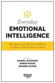 book cover of Harvard Business Review Everyday Emotional Intelligence by Annie McKee|Daniel Goleman|Harvard Business Review|Richard E. Boyatzis|Sydney Finkelstein