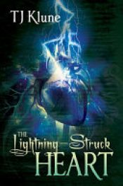 book cover of The Lightning-Struck Heart by TJ Klune