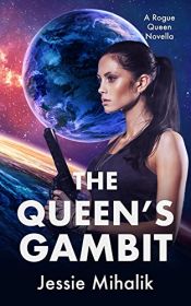 book cover of The Queen's Gambit (Rogue Queen Book 1) by Jessie Mihalik