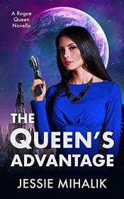 book cover of The Queen's Advantage (Rogue Queen Book 2) by Jessie Mihalik