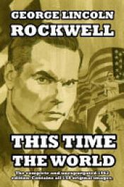 book cover of This Time the World by George Lincoln Rockwell