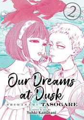 book cover of Our Dreams at Dusk: Shimanami Tasogare Vol. 2 by Yuhki Kamatani