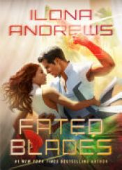 book cover of Fated Blades by Ilona Andrews