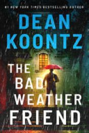book cover of The Bad Weather Friend by Dean Koontz