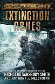 book cover of Extinction Ashes by Anthony J. Melchiorri|Nicholas Sansbury Smith