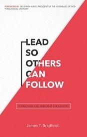 book cover of Lead So Others Can Follow by Dr. James T. Bradford