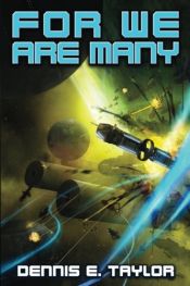 book cover of For We Are Many (Bobiverse) (Volume 2) by Dennis E. Taylor