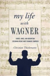 book cover of My Life with Wagner by Christian Thielemann