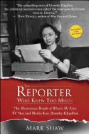 book cover of The Reporter Who Knew Too Much by Mark Shaw