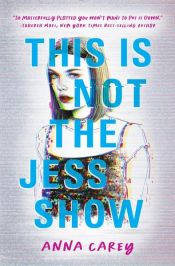 book cover of This Is Not the Jess Show by Anna Carey