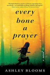 book cover of Every Bone a Prayer by Ashley Blooms