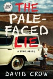 book cover of The Pale-Faced Lie by David Crow