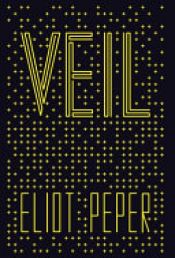 book cover of Veil by Eliot Peper