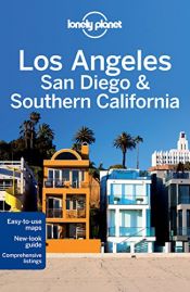 book cover of Lonely Planet Los Angeles San Diego & Southern California (Regional Guide) by Adam Skolnick|Andrew Bender|Lonely Planet|Sara Benson
