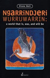 book cover of Ngarrindjeri Wurruwarrin by Diane Bell
