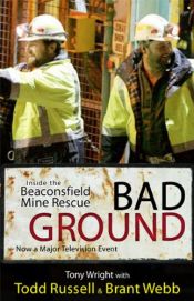 book cover of Badground. Inside the Beaconsfield Mine Rescue. The Brant Webb & Todd Russell Story by Tony Wright