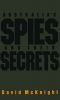 Australias Spies & Their Secrets: Australias Spies and Their Secrets