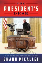 book cover of The President's Desk by Shaun Micallef