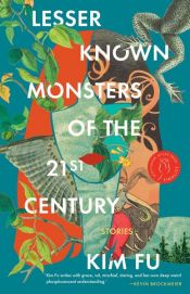 book cover of Lesser Known Monsters of the 21st Century by Kim Fu