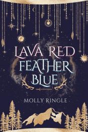 book cover of Lava Red Feather Blue by Molly Ringle