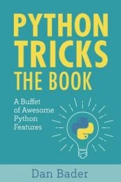 book cover of Python Tricks: A Buffet of Awesome Python Features by Dan Bader