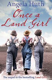 book cover of Once a land girl by Angela Huth