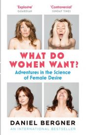 book cover of What Do Women Want? by Daniel Bergner