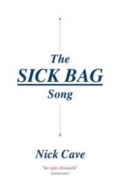 book cover of The Sick Bag Song by Nick Cave