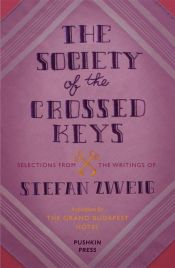 book cover of The Society of the Crossed Keys by Stefan Zweig|Wes Anderson