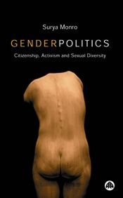 book cover of Gender Politics: Citizenship, Activism, and Sexual Diversity by Surya Monro