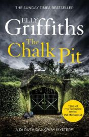 book cover of The Chalk Pit by Elly Griffiths