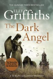 book cover of The Dark Angel by Elly Griffiths