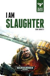book cover of I Am Slaughter (The Beast Arises, Band 1) by Dan Abnett