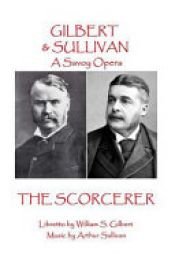 book cover of W.S Gilbert & Arthur Sullivan - The Sorcerer: "Sprites of Earth and Air?." by Arthur Seymour Sullivan|W. S. Gilbert