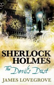 book cover of Sherlock Holmes: The Devil's Dust by James Lovegrove