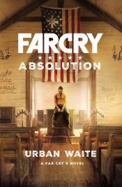 book cover of Far Cry: Absolution by Urban Waite