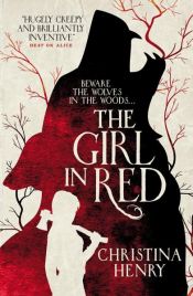 book cover of The Girl in Red by Christina Henry