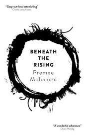 book cover of Beneath the Rising by Premee Mohamed