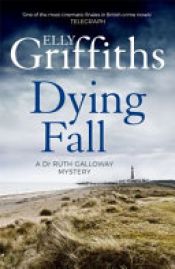 book cover of A Dying Fall by Elly Griffiths