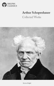 book cover of Delphi Collected Works of Arthur Schopenhauer (Illustrated) by آرثر شوبنهاور