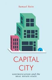 book cover of Capital City: Gentrification and the Real Estate State (Jacobin) by Samuel Stein